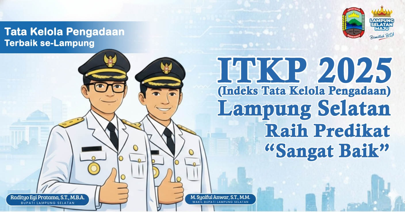 Pemkab Lampung Selatan berhasil meraih predikat “Sangat Baik” dalam penilaian Indeks Tata Kelola Pengadaan (ITKP) Tahun 2025. | ist