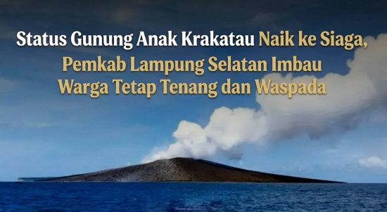 Gunung Anak Krakatau Naik ke Level Siaga, Pemkab Lampung Selatan Imbau Warga Tetap Tenang